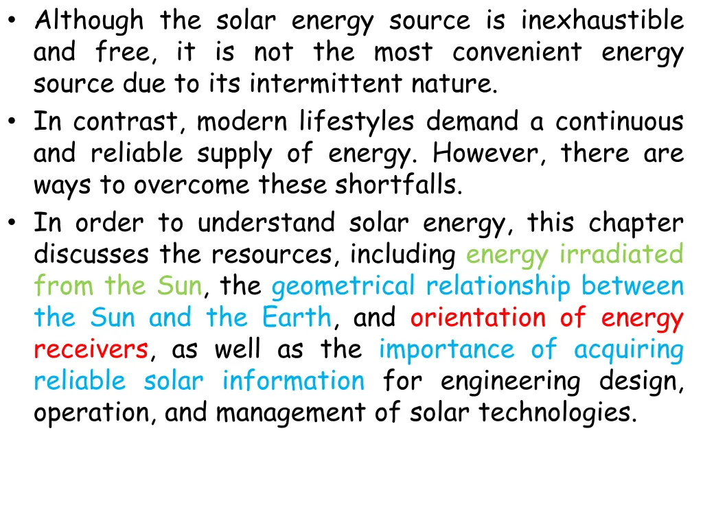 although the solar energy source is inexhaustible