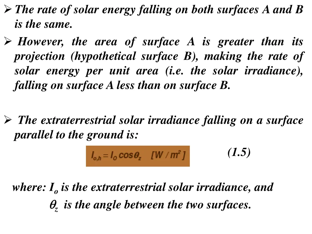 the rate of solar energy falling on both surfaces