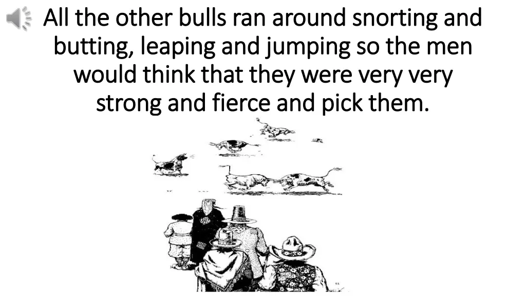 all the other bulls ran around snorting