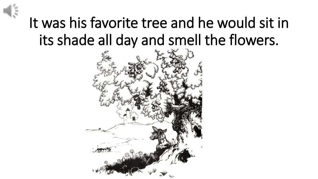 it was his favorite tree and he would