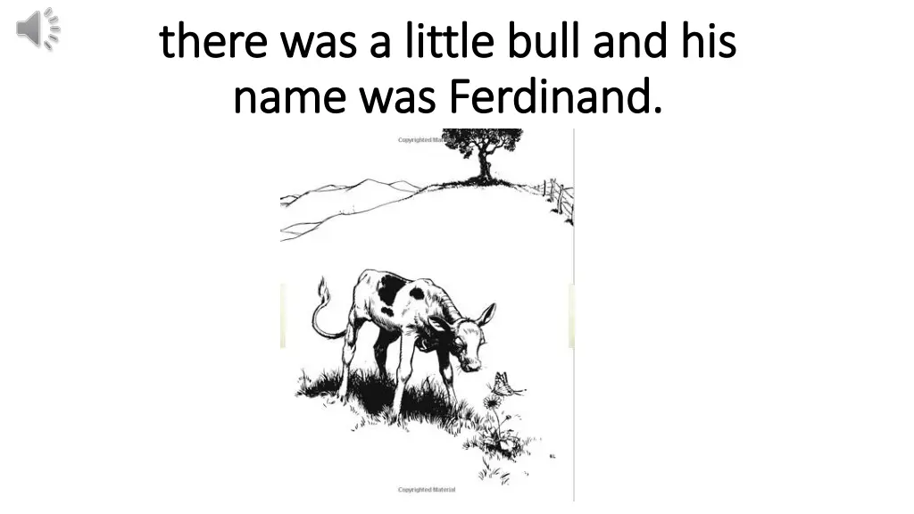 there was a little bull and his there