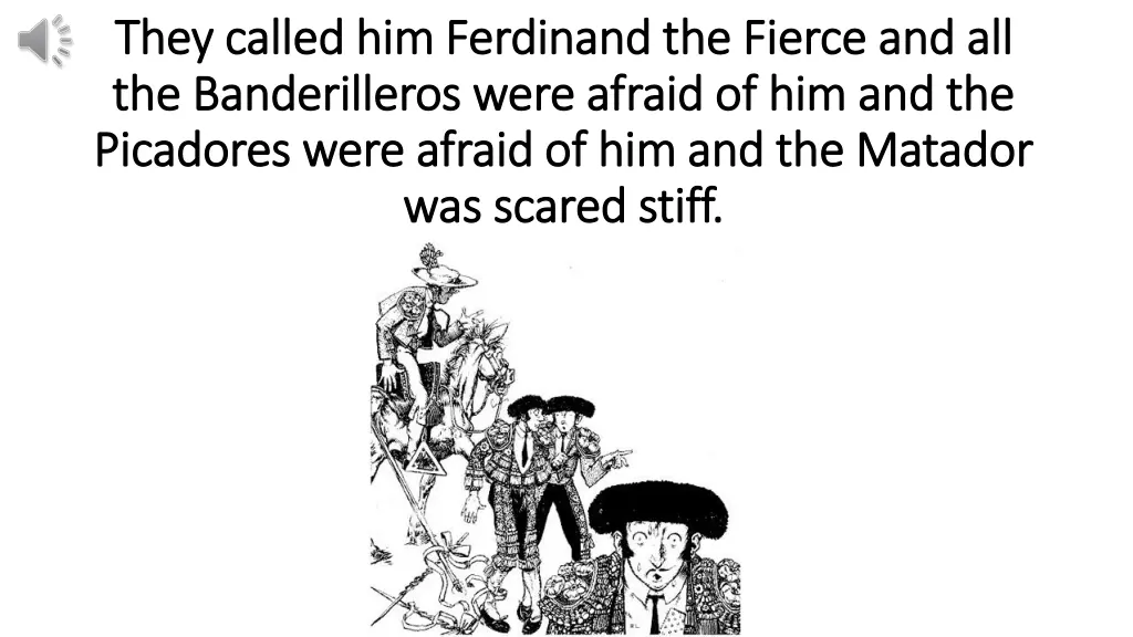 they called him ferdinand the fierce and all they