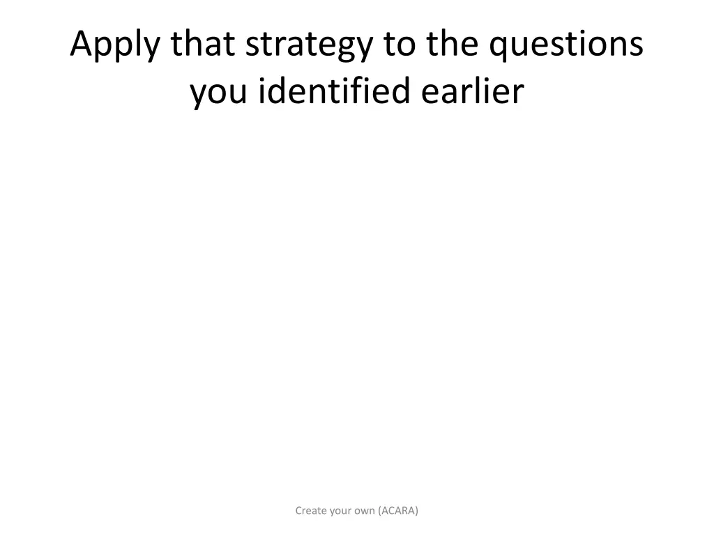 apply that strategy to the questions 1