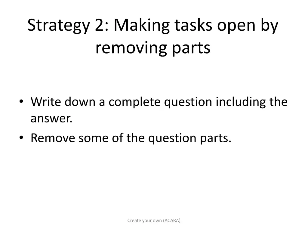 strategy 2 making tasks open by removing parts