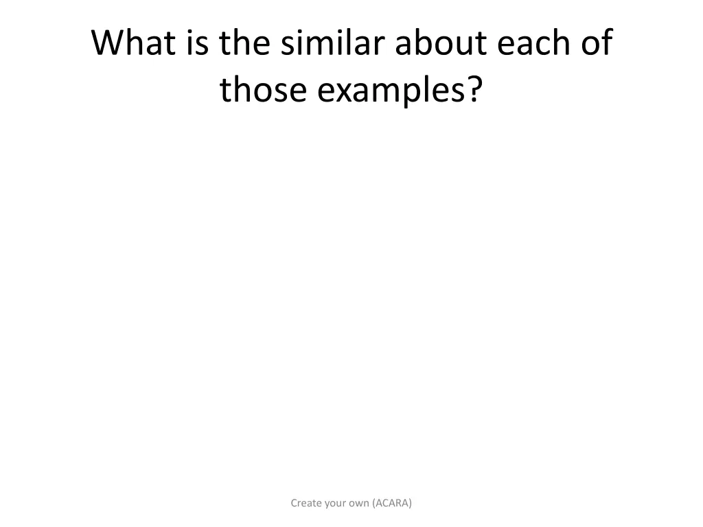 what is the similar about each of those examples 1