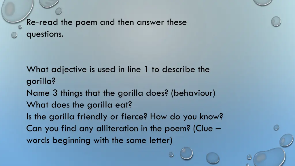 re read the poem and then answer these questions