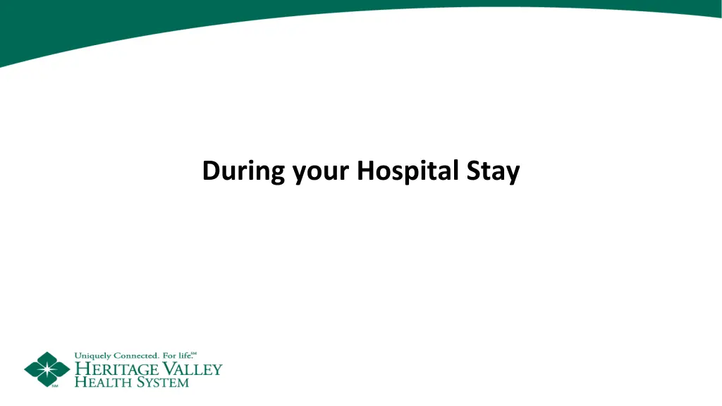 during your hospital stay