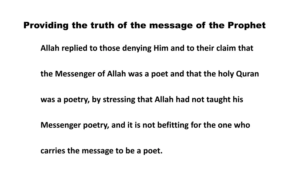 providing the truth of the message of the prophet