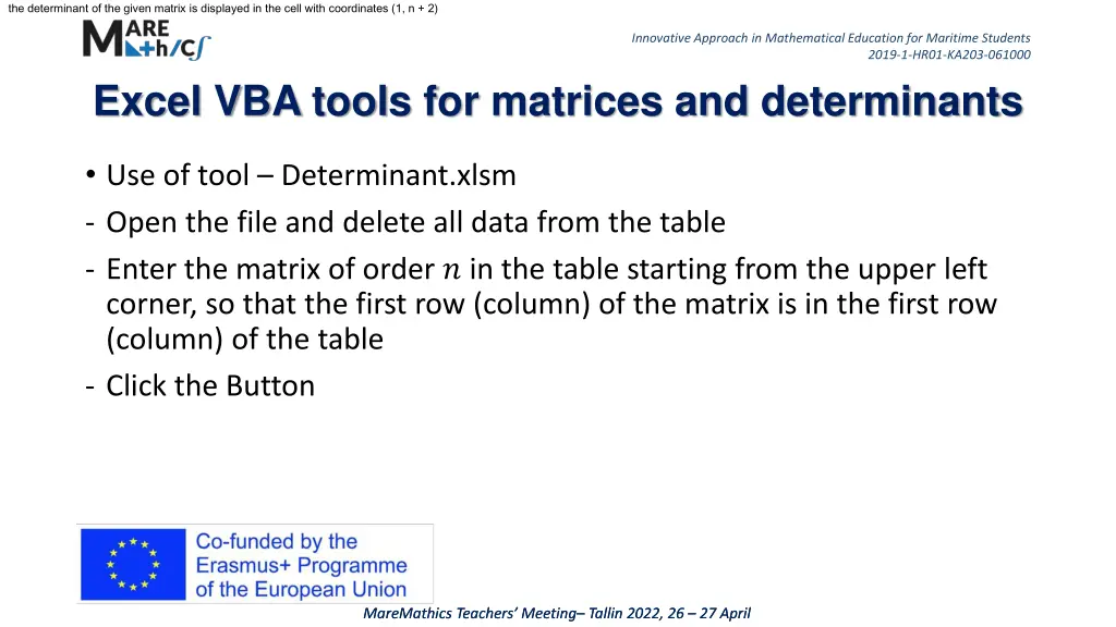 the determinant of the given matrix is displayed