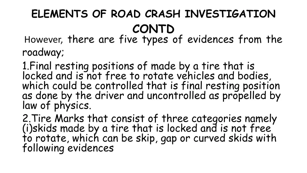 elements of road crash investigation contd