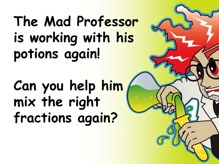 the mad professor is working with his potions