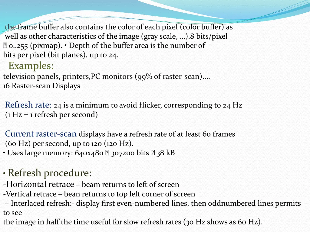 the frame buffer also contains the color of each