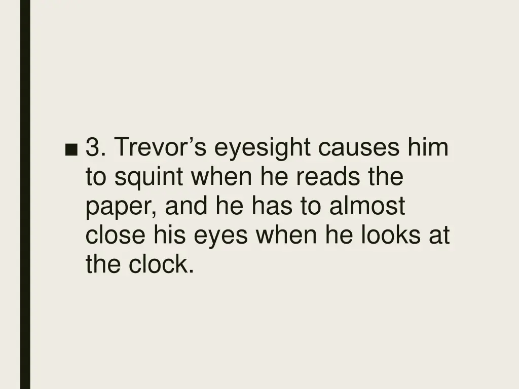 3 trevor s eyesight causes him to squint when