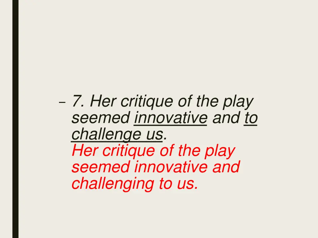 7 her critique of the play seemed innovative 1