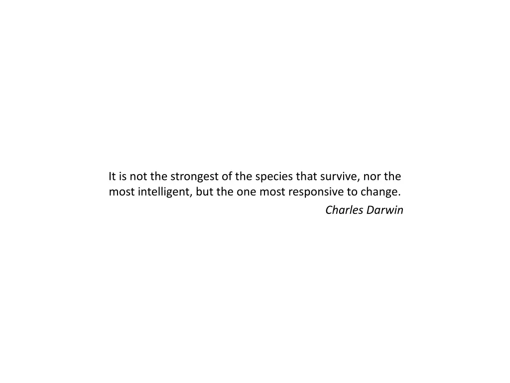 it is not the strongest of the species that