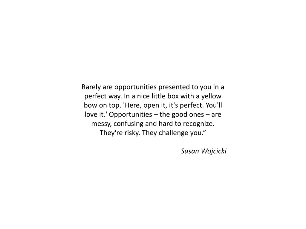 rarely are opportunities presented