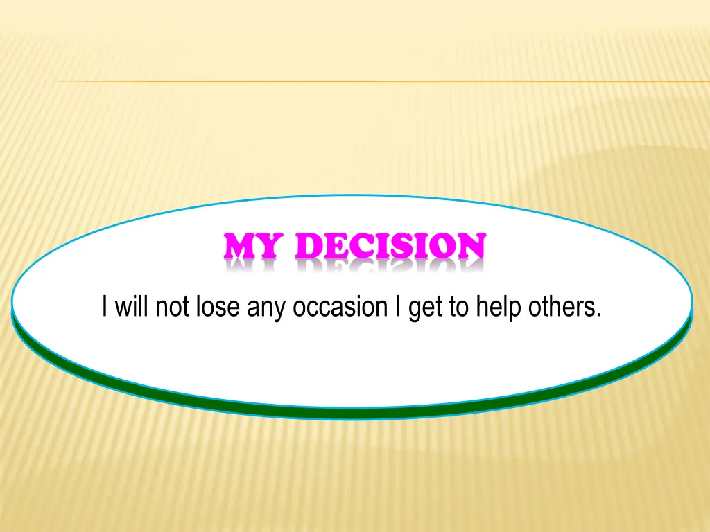 i will not lose any occasion i get to help others