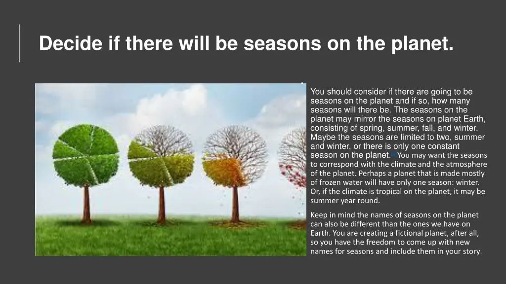 decide if there will be seasons on the planet