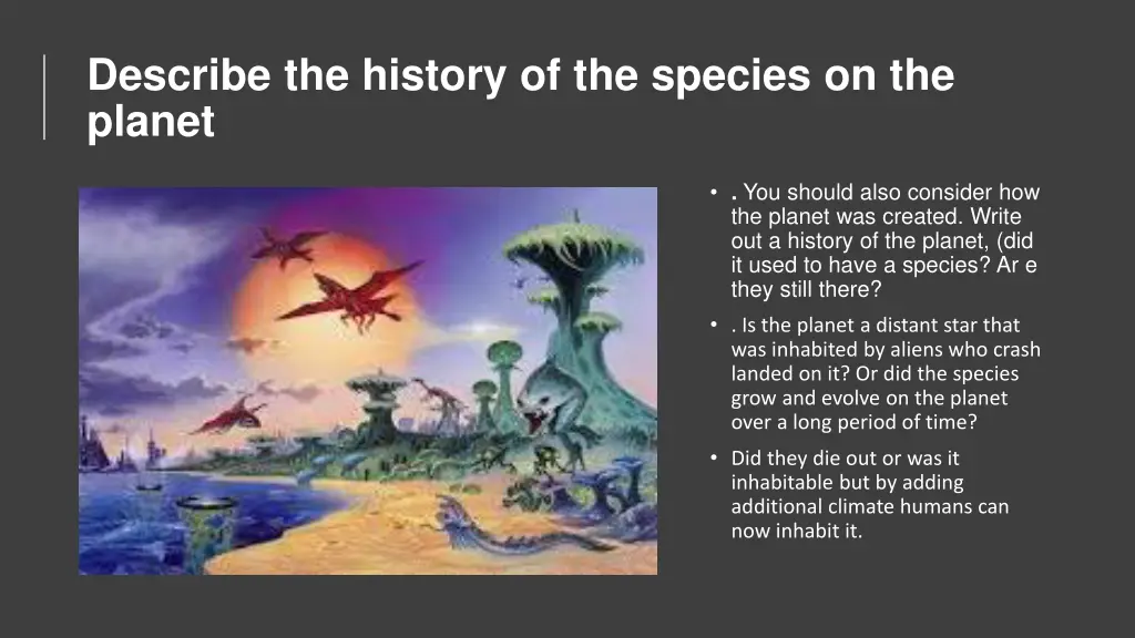 describe the history of the species on the planet