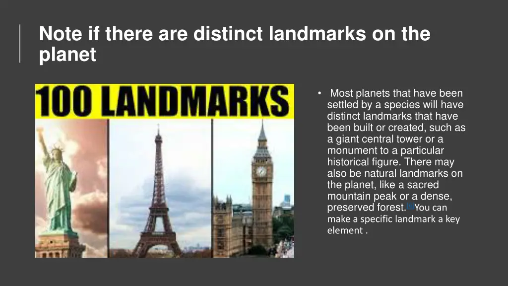 note if there are distinct landmarks on the planet