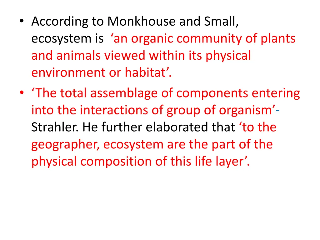 according to monkhouse and small ecosystem