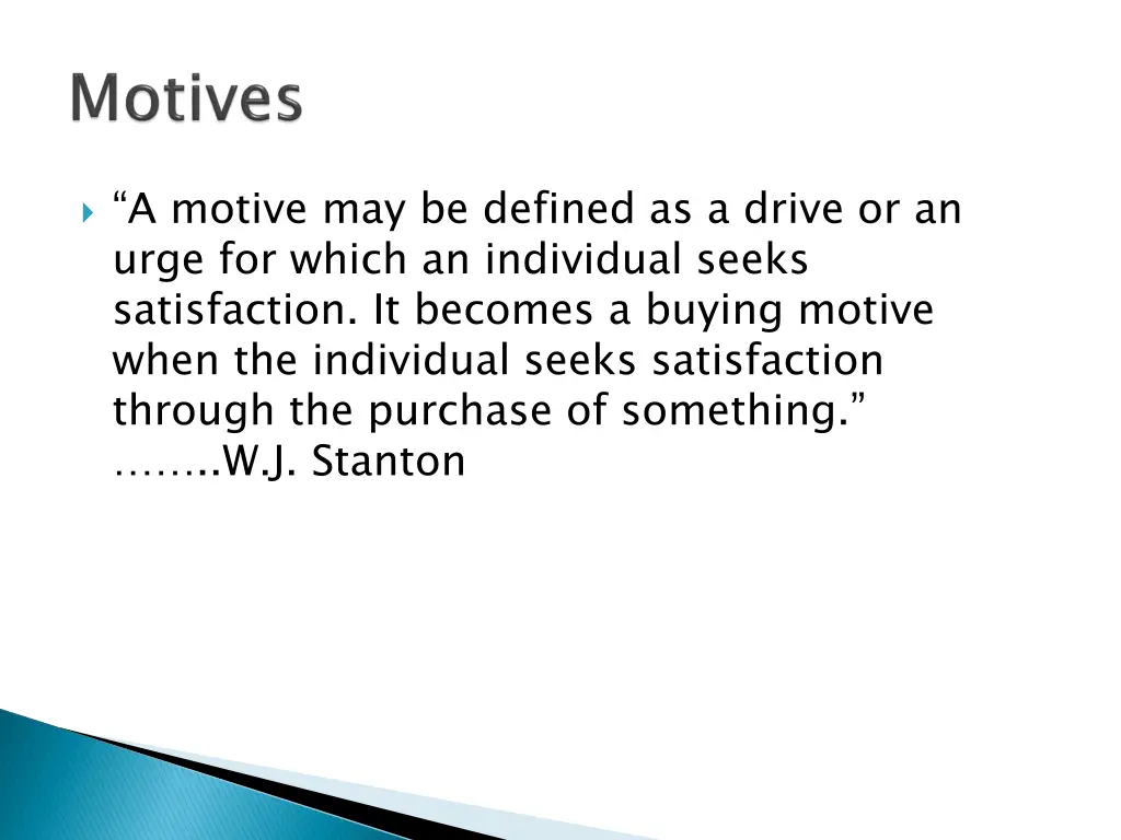 a motive may be defined as a drive or an urge