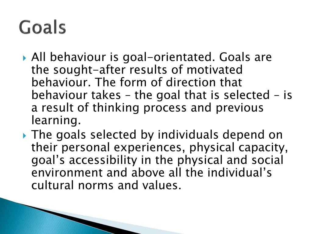 all behaviour is goal orientated goals