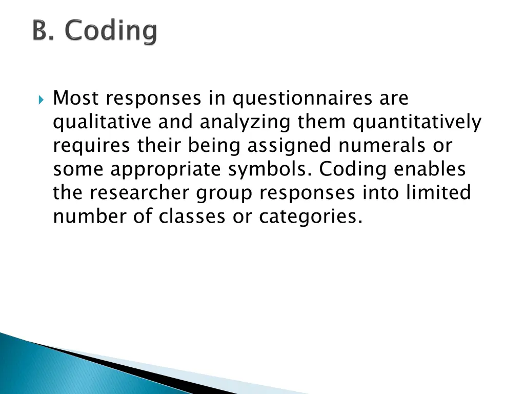 most responses in questionnaires are qualitative