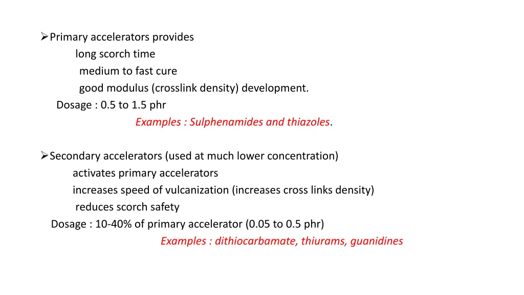 primary accelerators provides long scorch time