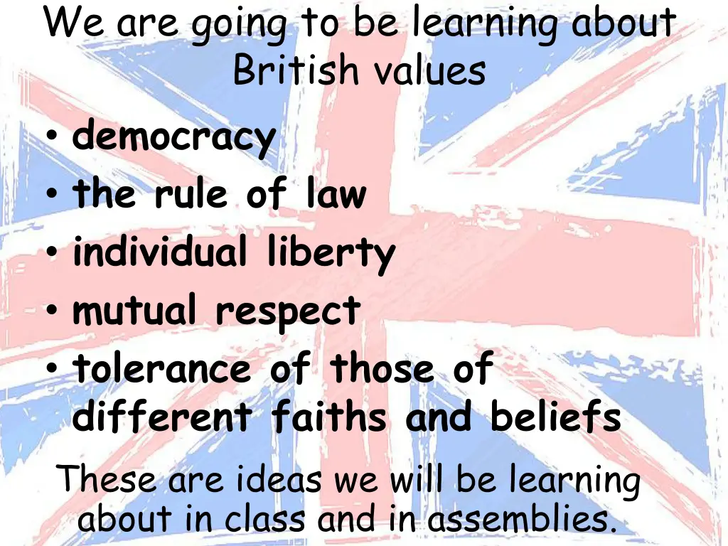 we are going to be learning about british values