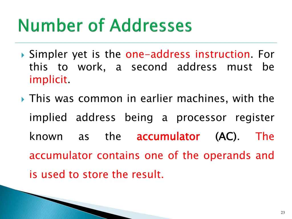 simpler yet is the one address instruction