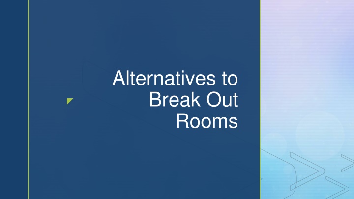 alternatives to break out rooms