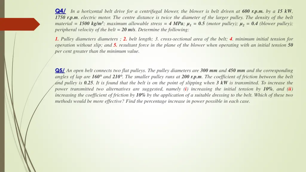 q4 in a horizontal belt drive for a centrifugal