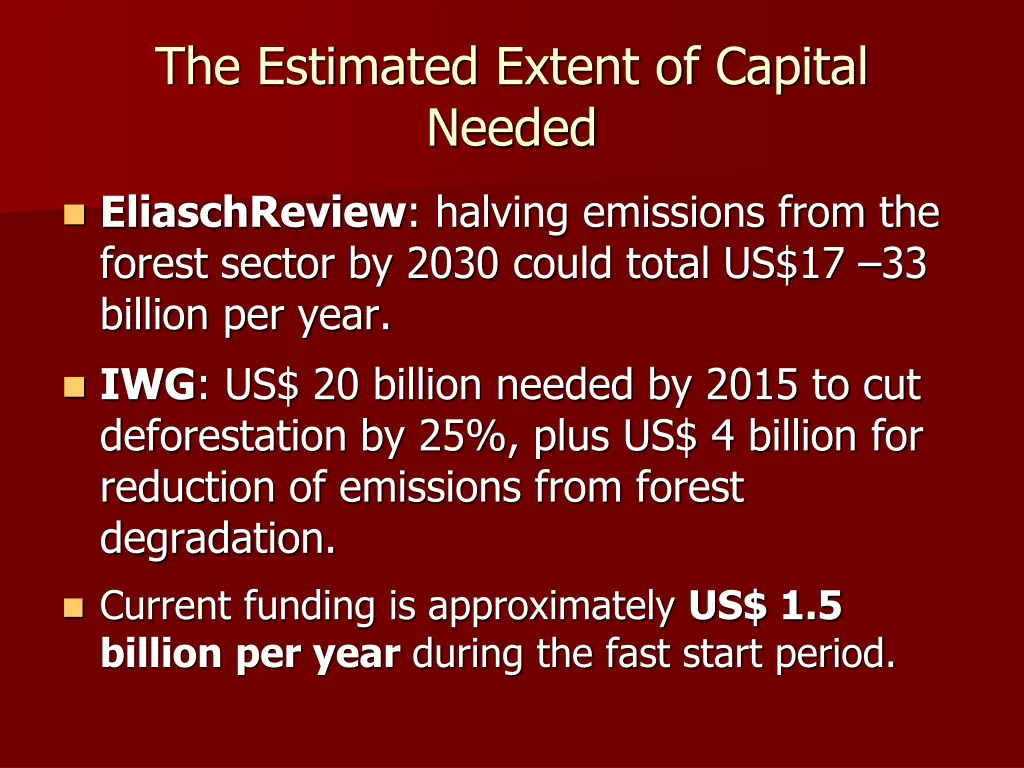 the estimated extent of capital needed