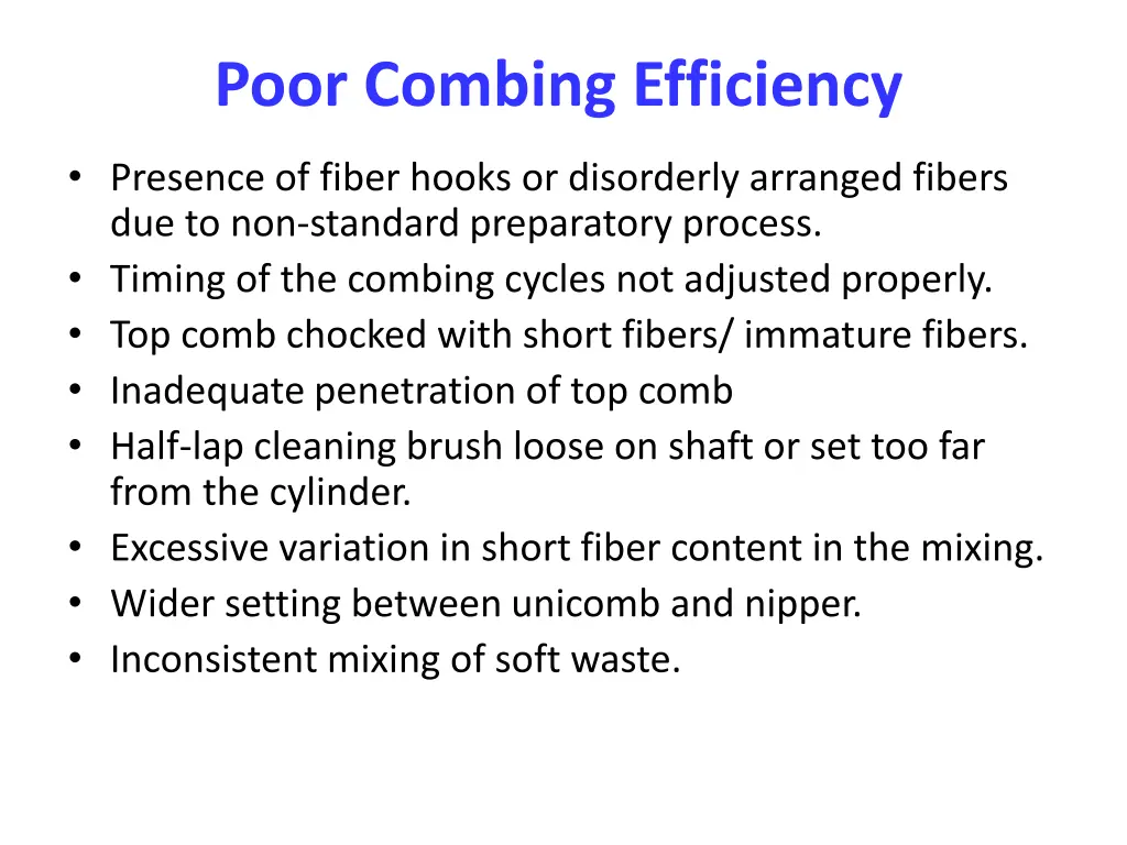 poor combing efficiency