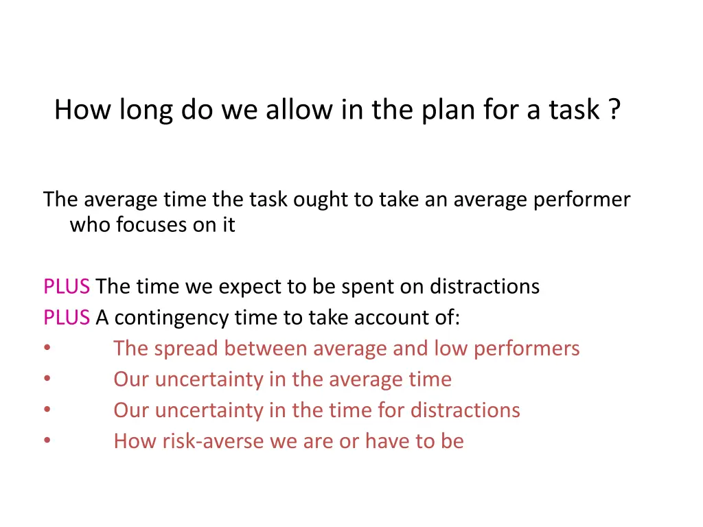 how long do we allow in the plan for a task