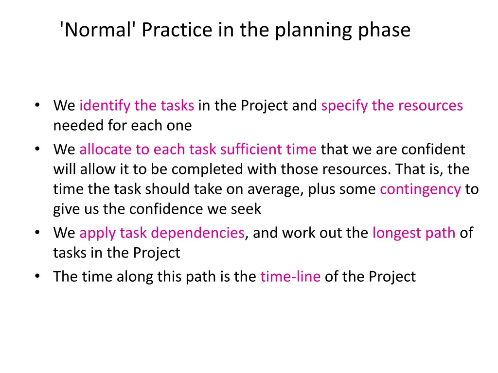 normal practice in the planning phase