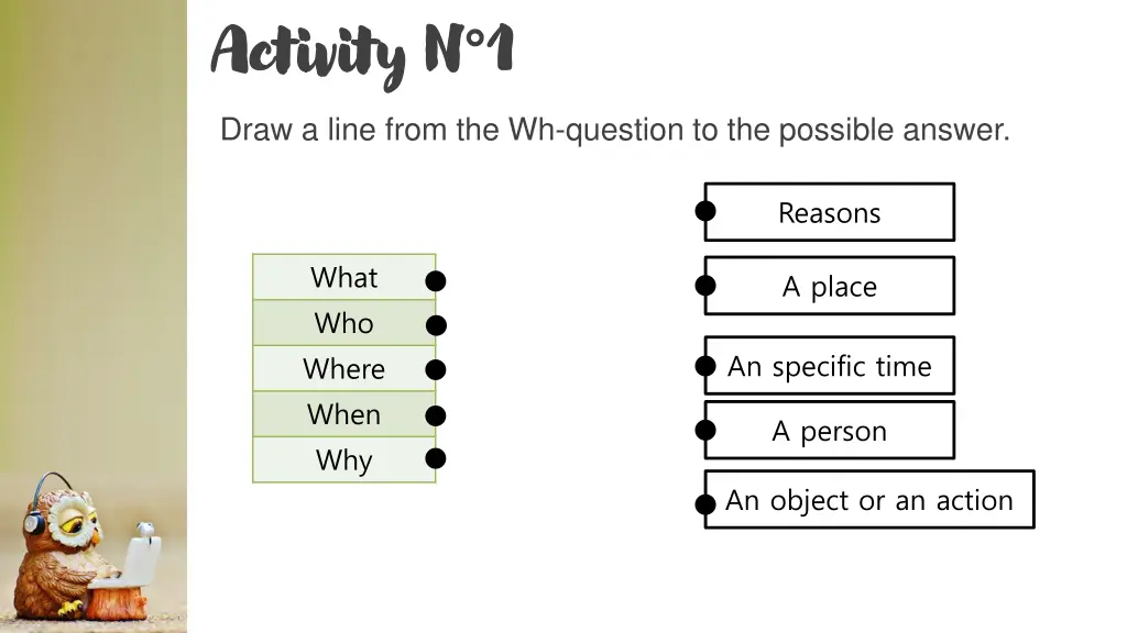 activity n draw a line from the wh question