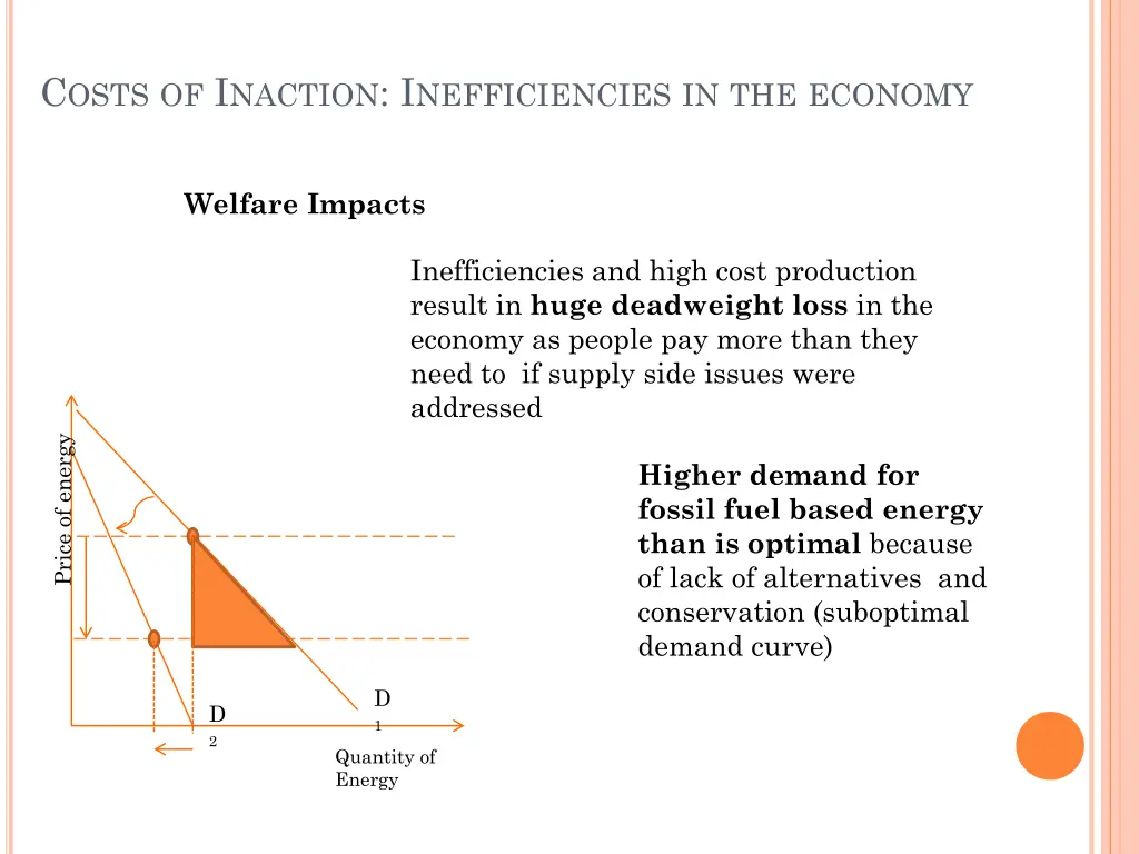 c osts of i naction i nefficiencies in the economy