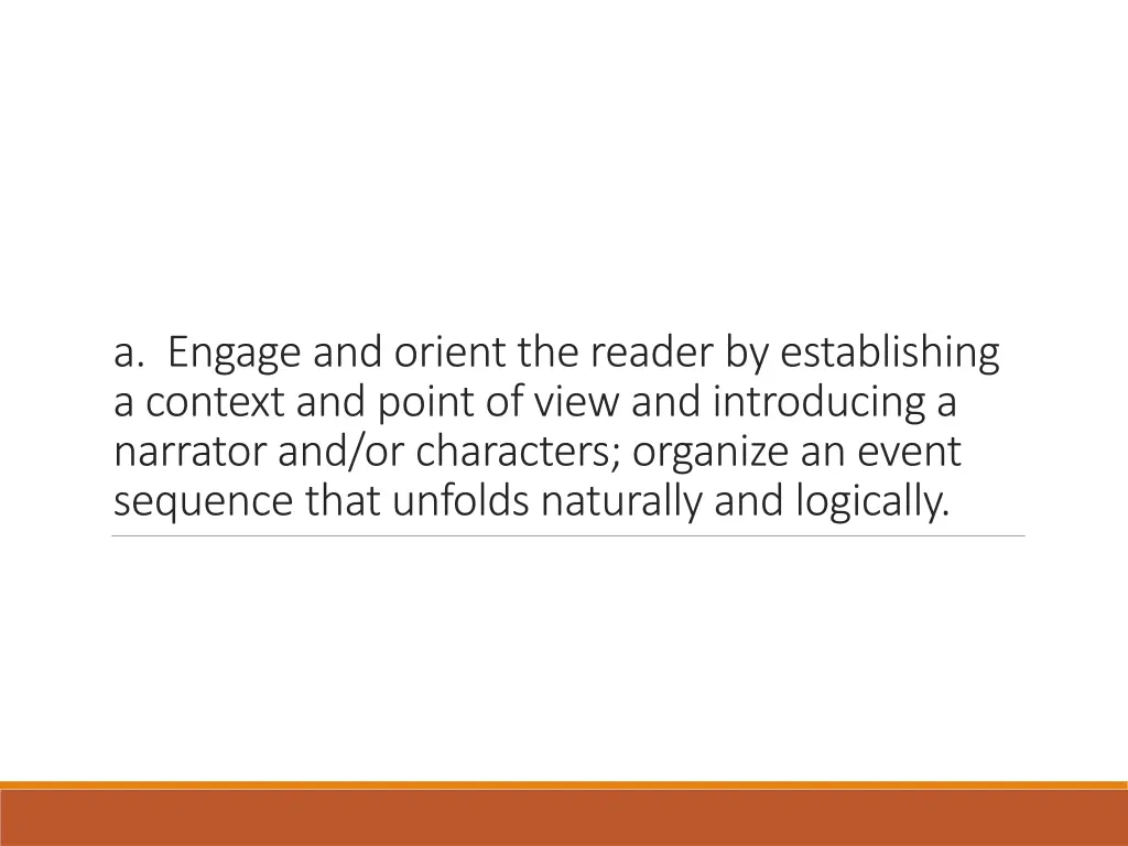 a engage and orient the reader by establishing