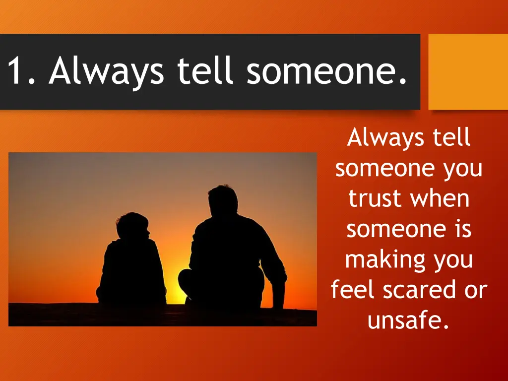 1 always tell someone