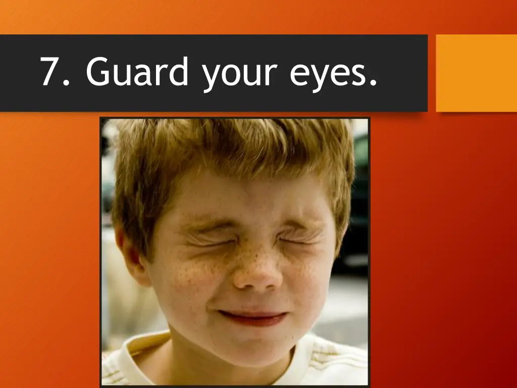 7 guard your eyes