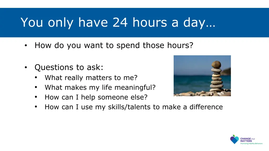 you only have 24 hours a day