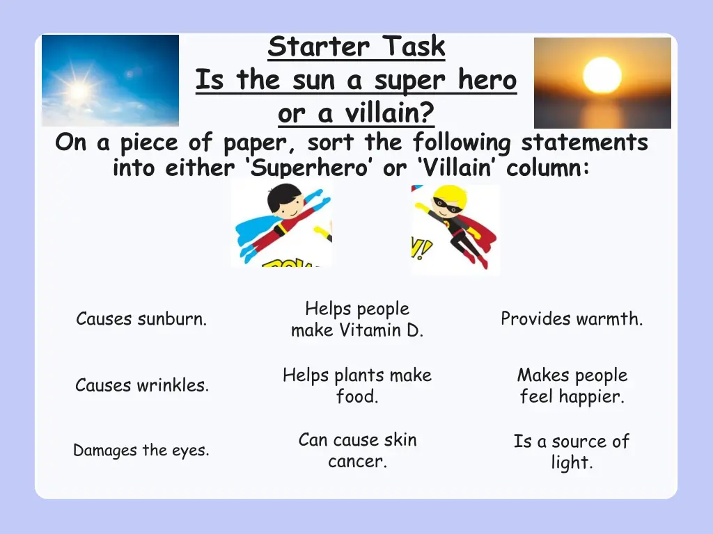 starter task is the sun a super hero or a villain