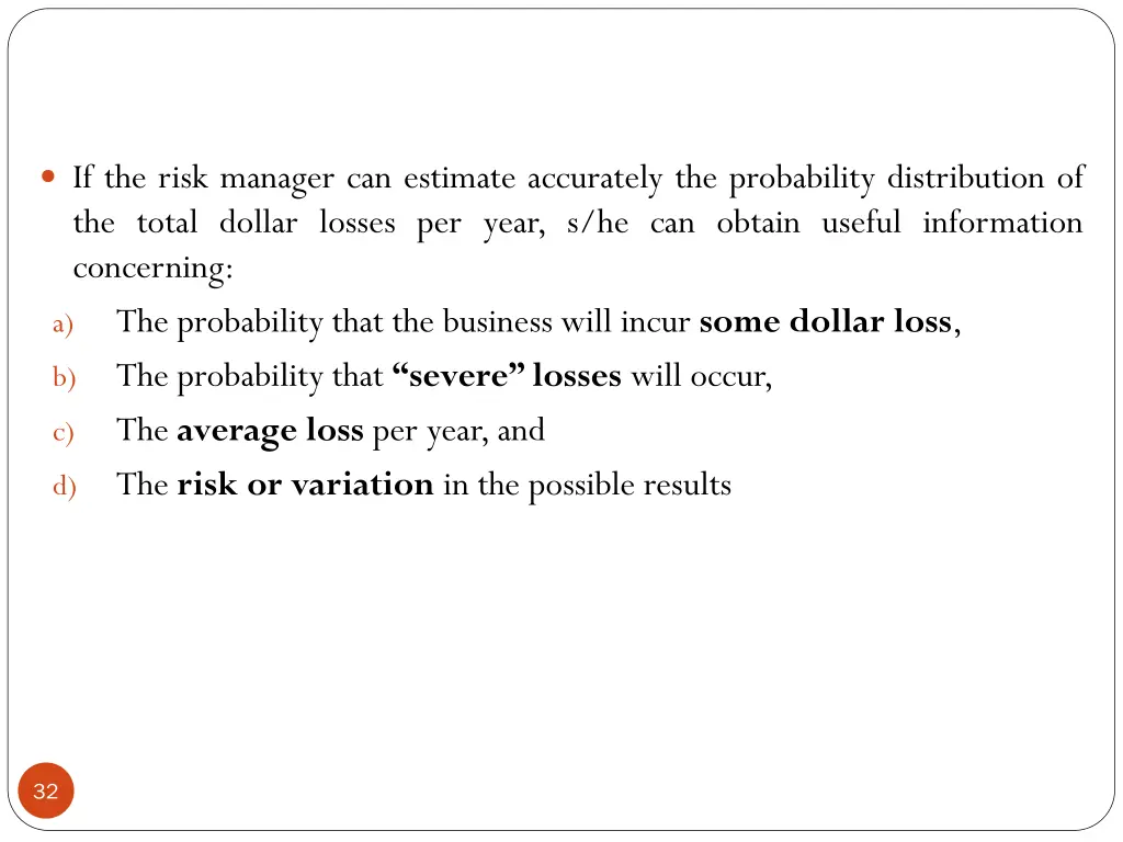 if the risk manager can estimate accurately