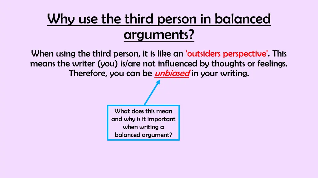 why use the third person in balanced arguments