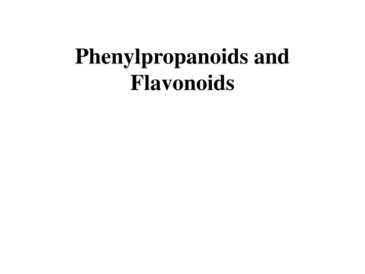 phenylpropanoids and flavonoids