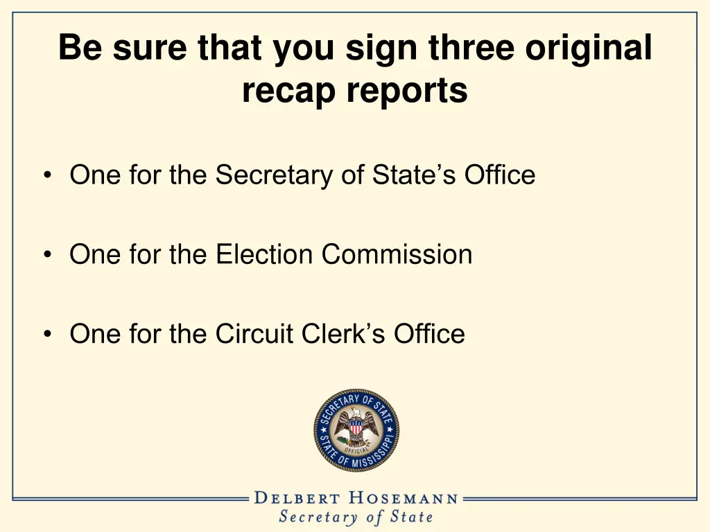 be sure that you sign three original recap reports