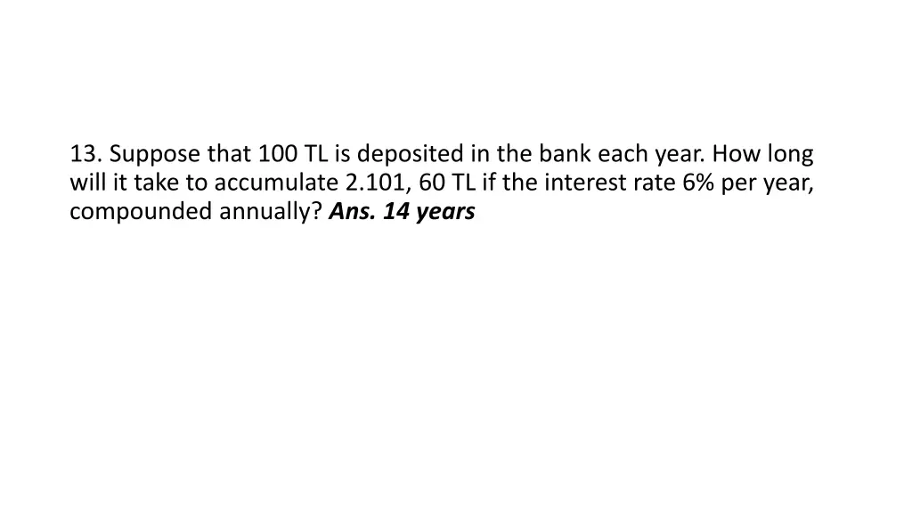 13 suppose that 100 tl is deposited in the bank