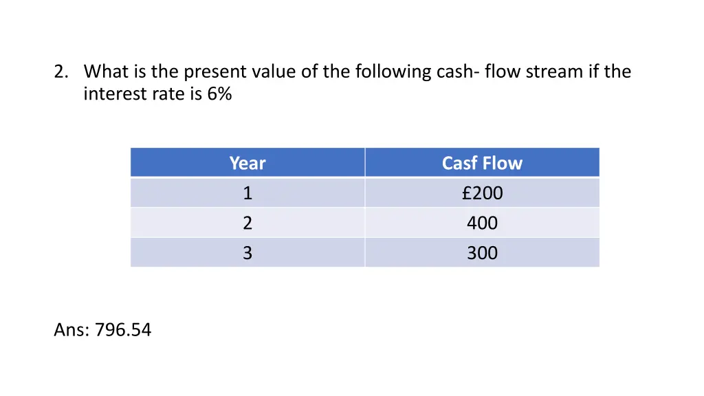 2 what is the present value of the following cash